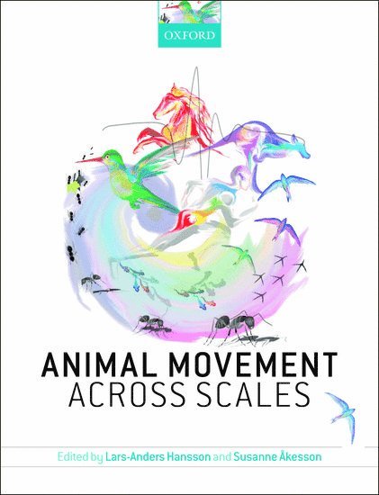 Lars-Anders Hansson, Susanne Akesson, Lund University) Hansson, Lars-Anders (Professor of Aquatic Ecology, Professor of Aquatic Ecology, Lund University) Akesson, Susanne (Professor of Evolutionary Ecology, Professor of Evolutionary Ecology - Animal Movement Across Scales, Inbunden