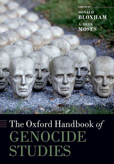 Moses Bloxham, Donald Bloxham, A. Dirk Moses - The Oxford Handbook of Genocide Studies, Häftad