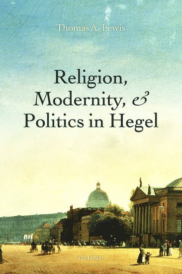 Religion, Modernity, and Politics in Hegel 1