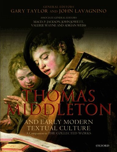 Gary Taylor, John Lavagnino - Thomas Middleton and Early Modern Textual Culture, Häftad