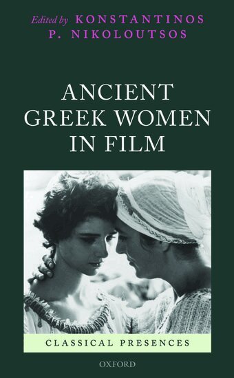 NIKOLOUTSOS, Konstantinos P. Nikoloutsos - Ancient Greek Women in Film, Inbunden