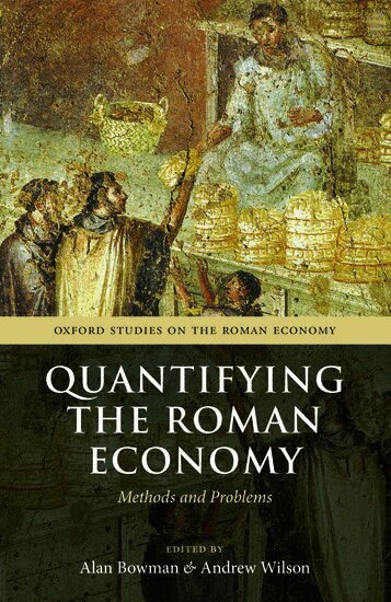 Alan K. Bowman, Alan Bowman, Andrew Wilson - Quantifying the Roman Economy, Häftad