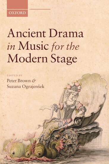 Peter Brown, Suzana Ograjensek - Ancient Drama in Music for the Modern Stage, Häftad