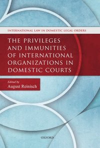 bokomslag The Privileges and Immunities of International Organizations in Domestic Courts