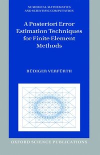 bokomslag A Posteriori Error Estimation Techniques for Finite Element Methods