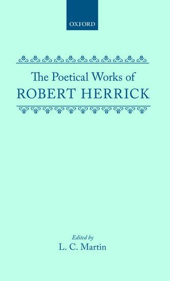 Robert Herrick, Martin - The Poetical Works of Robert Herrick, Inbunden