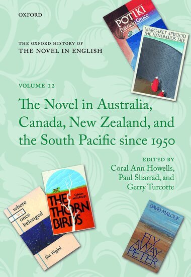 Howells Et Al, Coral Ann Howells, Paul Sharrad, Gerry Turcotte - The Oxford History of the Novel in English, Inbunden