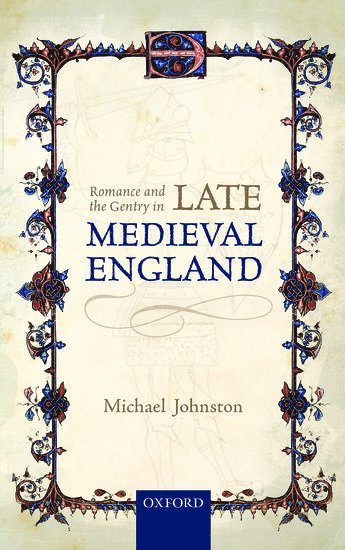 Romance and the Gentry in Late Medieval England 1