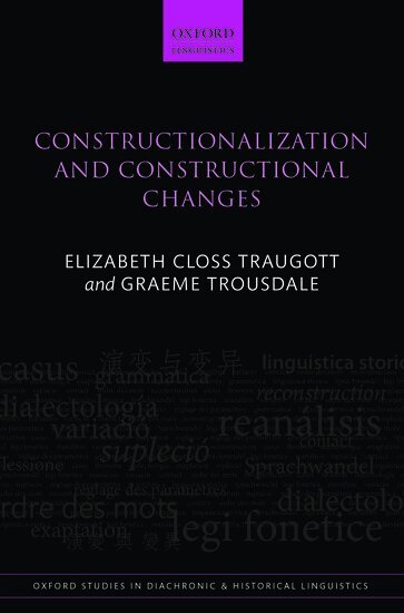 Elizabeth Closs Traugott, Graeme Trousdale - Constructionalization and Constructional Changes, Inbunden