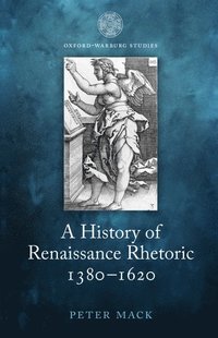 bokomslag A History of Renaissance Rhetoric 1380-1620