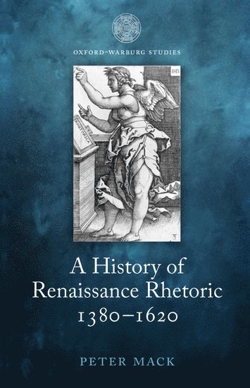 bokomslag A History of Renaissance Rhetoric 1380-1620