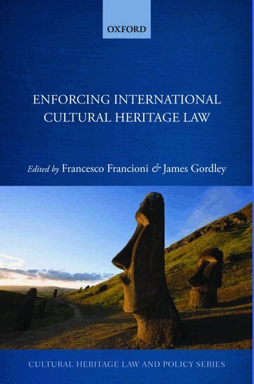 GORDLEY FRANCIONI, Francesco Francioni, James Gordley - Enforcing International Cultural Heritage Law, Inbunden