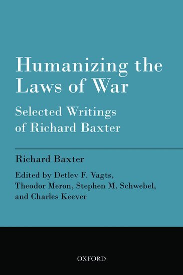Richard Baxter, Detlev F. Vagts, Theodor Meron, Stephen M. Schwebel, Charles Keever - Humanizing the Laws of War, Häftad