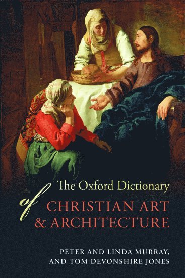 bokomslag The Oxford Dictionary of Christian Art and Architecture