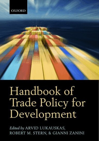 Arvid Lukauskas, Robert M. Stern, Gianni Zanini, Arvid Lukauskas, Robert M. Stern, Gianni Zanini - Handbook of Trade Policy for Development, Inbunden