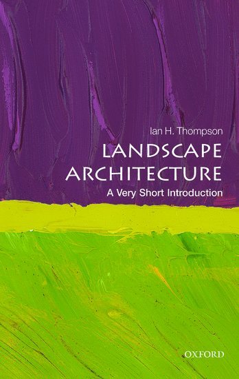 Landscape Architecture: A Very Short Introduction 1