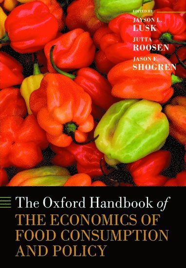 bokomslag The Oxford Handbook of the Economics of Food Consumption and Policy