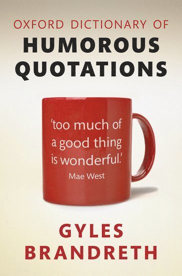 bokomslag Oxford Dictionary of Humorous Quotations