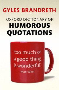 bokomslag Oxford Dictionary of Humorous Quotations