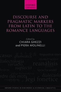 bokomslag Discourse and Pragmatic Markers from Latin to the Romance Languages