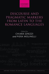 bokomslag Discourse and Pragmatic Markers from Latin to the Romance Languages