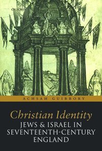 bokomslag Christian Identity, Jews, and Israel in 17th-Century England