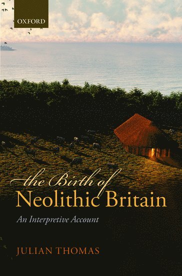 bokomslag The Birth of Neolithic Britain