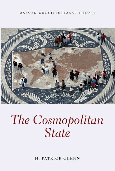 H Patrick Glenn - The Cosmopolitan State, Inbunden