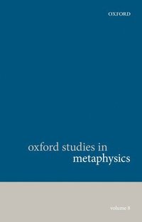 bokomslag Oxford Studies in Metaphysics, Volume 8