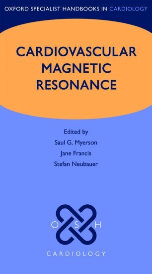 Saul G. Myerson, Jane Francis, Stefan Neubauer - Cardiovascular Magnetic Resonance, Häftad