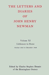 bokomslag The Letters and Diaries of John Henry Newman: Volume XI: Littlemore to Rome: October 1845 - December 1846