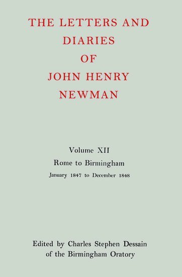 bokomslag The Letters and Diaries of John Henry Newman: Volume XII: Rome to Birmingham: January 1847 to December 1848