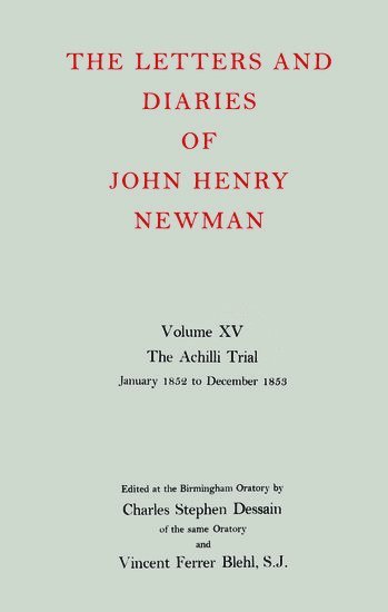 bokomslag The Letters and Diaries of John Henry Newman: Volume XV:The Achilli Trial: January 1852 to December 1853