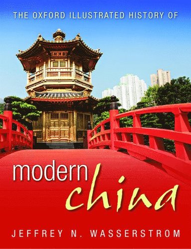 bokomslag The Oxford Illustrated History of Modern China