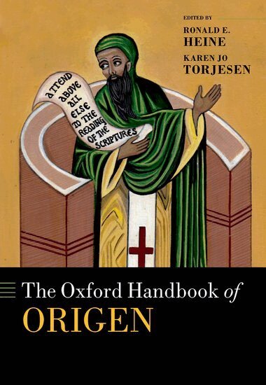 Ronald E. Heine, Ronald E. Heine, Karen Jo Torjesen - The Oxford Handbook of Origen, Inbunden