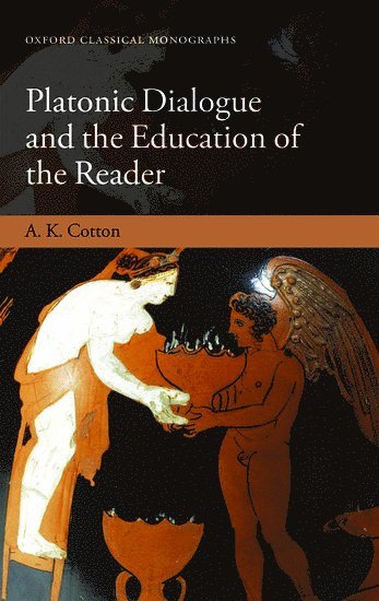 bokomslag Platonic Dialogue and the Education of the Reader