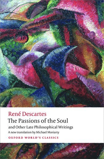 bokomslag The Passions of the Soul and Other Late Philosophical Writings