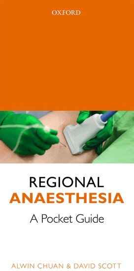Alwin Chuan, David Scott - Regional Anaesthesia: A Pocket Guide, Häftad