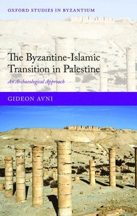 bokomslag The Byzantine-Islamic Transition in Palestine