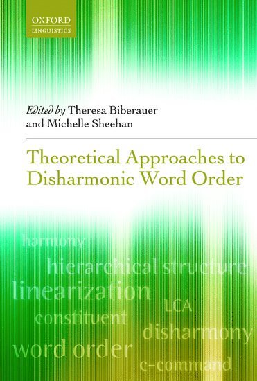 Theoretical Approaches to Disharmonic Word Order 1