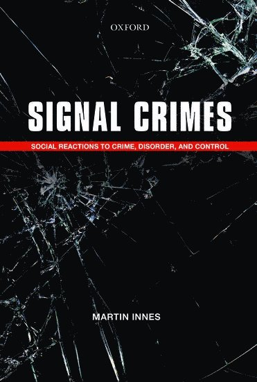 Martin Innes, Cardiff University) Innes, Martin (School of Social Sciences - Signal Crimes, Häftad