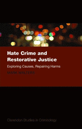 Mark Austin Walters - Hate Crime and Restorative Justice, Inbunden