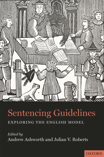 ROBERTS ASHWORTH, Andrew Ashworth, Julian V. Roberts - Sentencing Guidelines, Inbunden