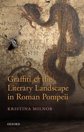Kristina Milnor - Graffiti and the Literary Landscape in Roman Pompeii, Inbunden