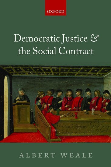 Albert Weale - Democratic Justice and the Social Contract, Inbunden