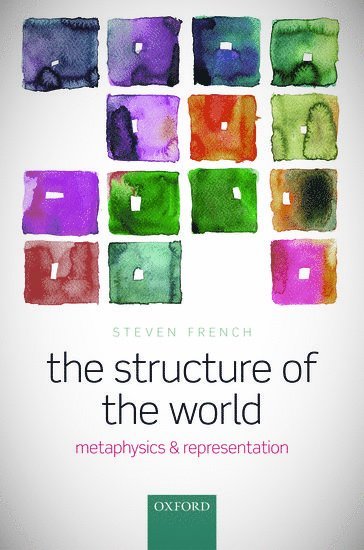 Steven French, Steven (University of Leeds) French - The Structure of the World, Inbunden