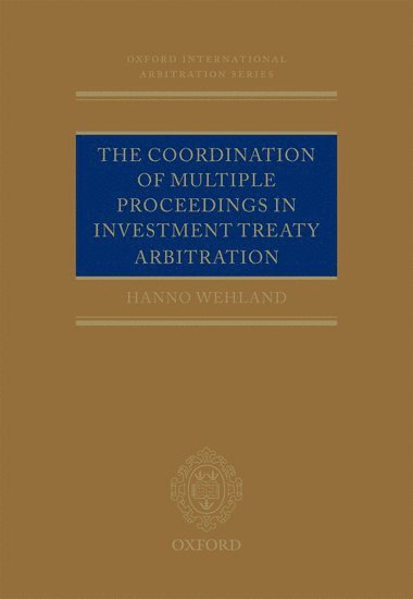 bokomslag The Coordination of Multiple Proceedings in Investment Treaty Arbitration