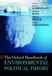 bokomslag The Oxford Handbook of Environmental Political Theory