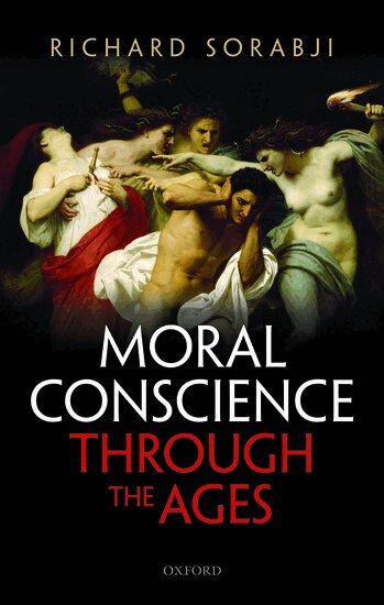 Richard Sorabji - Moral Conscience through the Ages, Inbunden