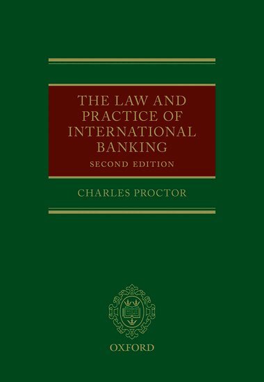 Charles Proctor - The Law and Practice of International Banking, Inbunden
